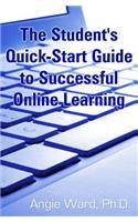 Student's Quick-Start Guide to Successful Online Learning
