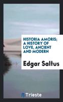 Historia amoris; a history of love, ancient and modern