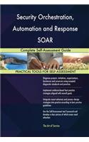 Security Orchestration, Automation and Response SOAR Complete Self-Assessment Guide