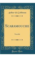 Scaramouche: Nouvelle (Classic Reprint): Nouvelle (Classic Reprint)