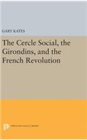 The Cercle Social, the Girondins, and the French Revolution