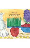 Norooz A Celebration of Spring! The Persian New Year