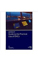 A Guide to the Practical Use of ENCs: (Admiralty Reference Publications)