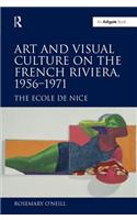 Art and Visual Culture on the French Riviera, 1956-1971