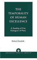 The Temporality of Human Excellence: A Reading of Five Dialogues of Plato