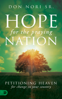 Hope For The Praying Nation: Petitioning Heaven for Change in Your Country(English)