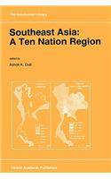 Southeast Asia: A Ten Nation Regior