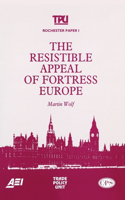 Resistible Appeal of Fortress Europe (Rochester Paper; 1)