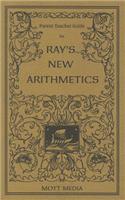 Parent-Teacher Guide for Ray's New Arithmetics