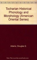 Tocharian Historical Phonology and Morphology