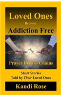 Loved Ones become Addiction Free