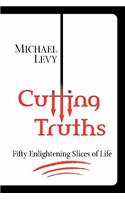 Cutting Truths: Fifty Enlightening Slices of Life