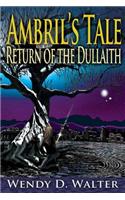 Ambril's Tale, The Return of the Dullaith
