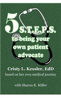 5 S.T.E.P.S. to Being Your Own Patient Advocate