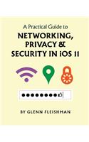 A Practical Guide to Networking, Privacy, and Security in iOS 11