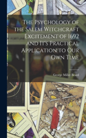 Psychology of the Salem Witchcraft Excitement of 1692 and It's Practical Application to Our Own Time