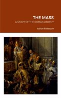 Mass; a Study of the Toman Liturgy