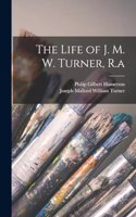 Life of J. M. W. Turner, R.a