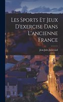 Les Sports Et Jeux D'exercise Dans L'ancienne France