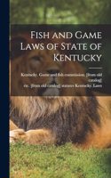Fish and Game Laws of State of Kentucky