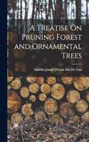 Treatise On Pruning Forest and Ornamental Trees