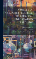 Survey of Computer Programs for Chemical Information Searching; NBS Technical Note 85