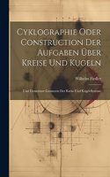 Cyklographie Oder Construction Der Aufgaben Über Kreise Und Kugeln