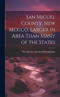 San Miguel County, New Mexico, Larger in Area Than Many of the States