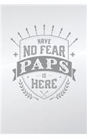 Have No Fear Paps Is Here