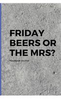 Friday Beers Or The Mrs Notebook Journal
