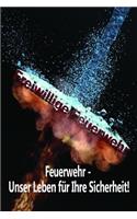 Freiwillige Feuerwehr Feuerwehr - Unser Leben für Ihre Sicherheit!
