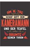 Am 8. Tag Schuf Gott Den Kameramann Und Der Teufel Räumte Seinen Thron: DIN A5 6x9 I 120 Seiten I Kariert I Notizheft I Notizblock I Notizbuch I Geschenk I Geschenkidee