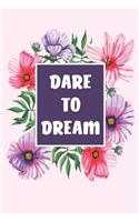 Dare To Dream: Dot Grid Notebook Journal, 6x9 Inch, 120 pages