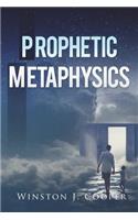 Prophetic Metaphysics
