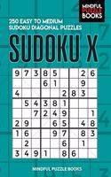 Sudoku X: 250 Easy to Medium Sudoku Diagonal Puzzles(14 Diagonal Sudoku)