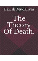 Theory of Death.