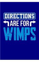 Directions are for Wimps: Blank Lined Journal
