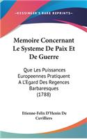 Memoire Concernant Le Systeme de Paix Et de Guerre