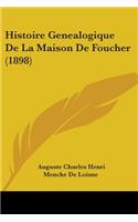 Histoire Genealogique De La Maison De Foucher (1898)