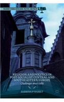 Religion and Politics in Post-Socialist Central and Southeastern Europe