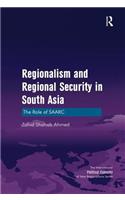 Regionalism and Regional Security in South Asia