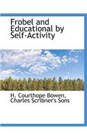 Frobel and Educational by Self-Activity