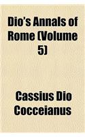 Dio's Annals of Rome Volume 5