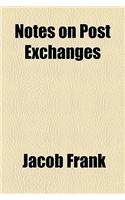 Notes on Post Exchanges