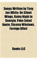 Songs Written by Tony Joe White: On Silent Wings, Rainy Night in Georgia, Poke Salad Annie, Steamy Windows, Foreign Affair(English)