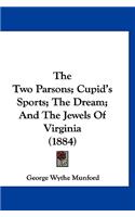 The Two Parsons; Cupid's Sports; The Dream; And The Jewels Of Virginia (1884)