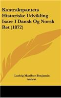 Kontraktpantets Historiske Udvikling Isaer I Dansk Og Norsk Ret (1872)