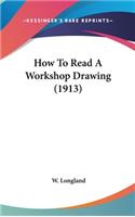 How to Read a Workshop Drawing (1913)
