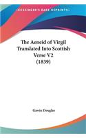 The Aeneid of Virgil Translated Into Scottish Verse V2 (1839)