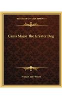 Canis Major The Greater Dog: (English)